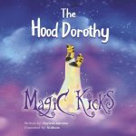 The Hood Dorothy: Magic Kicks