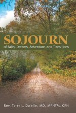 Sojourn: of Faith, Dreams, Adventure, and Transitions