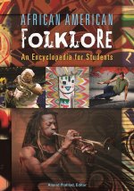 African American Folklore: An Encyclopedia for Students