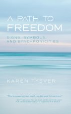 A Path to Freedom: Signs, Symbols, and Synchronicities