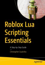 Roblox Lua Scripting Essentials: A Step-By-Step Guide