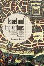 Israel and the Nations: The Bible, the Rabbis, and Jewish-Gentile Relations
