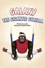 Galaxy The Gigantic Gorilla: A great way to learn about the letter 