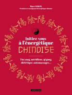 Initiez-vous à l'énergétique chinoise !