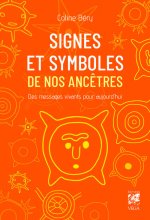 Signes et symboles de nos ancêtres - Des messages vivants pour aujourd'hui