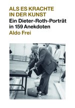 Aldo Frei Als Es Krachte In Der Kunst /allemand