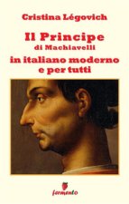 principe di Machiavelli in italiano moderno e per tutti