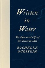 Written in Water – The Ephemeral Life of the Classic in Art