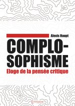 Complosophisme - Éloge de la pensée critique