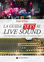 guida SOS al live sound. Come migliorare il sound della tua band dal vivo
