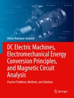 DC Electric Machines, Electromechanical Energy Conversion Principles, and Magnetic Circuit Analysis