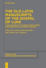 The Old Latin Manuscripts of the Gospel of Luke