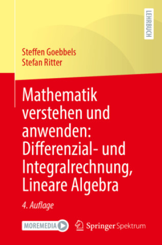 Mathematik verstehen und anwenden: Differenzial- und Integralrechnung, Lineare Algebra