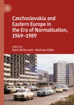 Czechoslovakia and Eastern Europe in the Era of Normalisation, 1969-1989