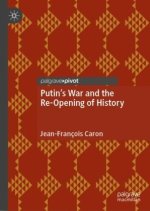 Putin's War and the Re-Opening of History