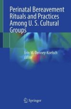 Perinatal Bereavement Rituals and Practices among U. S. cultural Groups