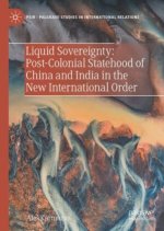 Liquid Sovereignty: Post-Colonial Statehood of China and India in the New International Order