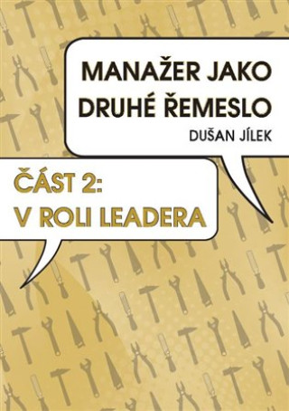 Manaďż˝er jako druhďż˝ ďż˝emeslo - V roli leadera