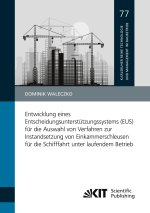 Entwicklung eines Entscheidungsunterstützungssystems (EUS) für die Auswahl von Verfahren zur Instandsetzung von Einkammerschleusen für die Schifffahrt