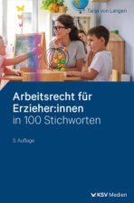 Arbeitsrecht für ErzieherInnen in 100 Stichworten