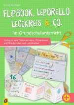 Flipbook, Leporello, Legekreis & Co. im Grundschulunterricht