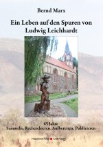 Ein Leben auf den Spuren von Ludwig Leichhardt