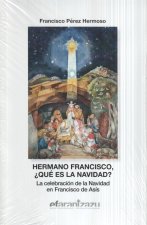 Hermano Francisco, ?qué es la Navidad?