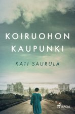Koiruohon kaupunki ? T?ernobylin kätketty tarina