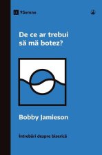 De ce ar trebui s? m? botez? (Why Should I Be Baptized?) (Romanian)