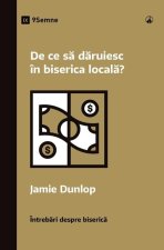 De ce s? d?ruiesc în biserica local?? (Why Should I Give to My Church?) (Romanian)
