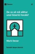 De ce s? m? al?tur unei biserici locale? (Why Should I Join a Church?) (Romanian)