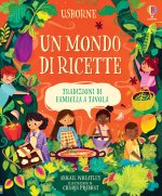 mondo di ricette. Tradizioni di famiglia a tavola