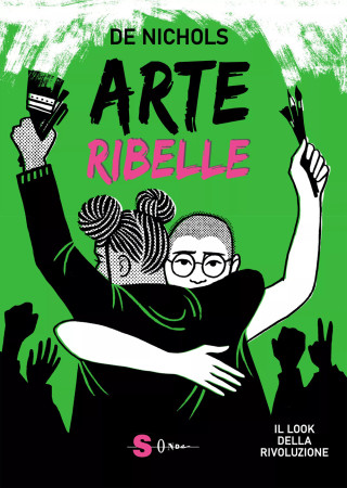 Arte ribelle. Il look della rivoluzione