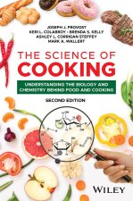 Science of Cooking: Understanding the Biology and Chemistry Behind Food and Cooking, 2nd Edition