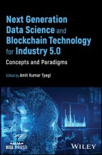 Next Generation Data Science and Blockchain Techno logy for Industry 5.0: Concepts and Paradigms