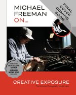Michael Freeman On... Creative Exposure