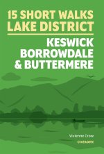 Short Walks in the Lake District: Keswick, Borrowdale and Buttermere