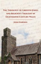 Theology of Griffith Jones and Religious Thought in Eighteenth Century Wales