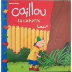 Caillou, la cachette - Bilingue Fr-Ar