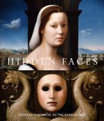 Hidden Faces – Covered Portraits of the Renaissance