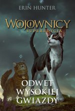 Odwet Wysokiej Gwiazdy. Wojownicy. Superedycja. Tom 4 wyd. 2023