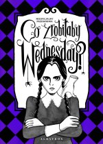Co zrobiłaby Wednesday? Witaj w erze nikczemności villainera. Nieoficjalny przewodnik