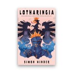 Lotharingia - Osobitý pohled autora na dějiny Francie, Německa a zemí mezi nimi