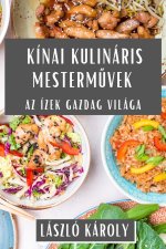 Kínai Kulináris Mesterm?vek
