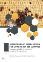 SUMMER BROOD INTERRUPTION FOR VITAL HONEY BEE COLONIES