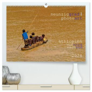 neunziggrad photoart: äthiopien von nord nach süd (hochwertiger Premium Wandkalender 2024 DIN A2 quer), Kunstdruck in Hochglanz
