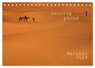 neunziggrad I photoart: marokko (Tischkalender 2024 DIN A5 quer), CALVENDO Monatskalender