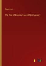 The Text of Book Advanced Freemasonry