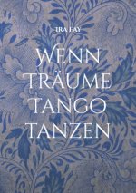 Wenn Träume Tango tanzen