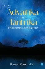 The Advaitika and T?ntrika Philosophy of ?a?kara